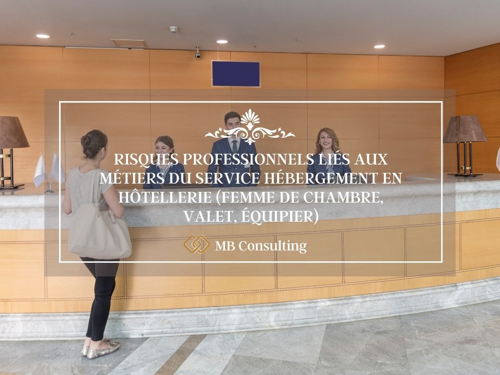 RISQUES PROFESSIONNELS LIÉS AUX MÉTIERS DU SERVICE HÉBERGEMENT EN HÔTELLERIE (FEMME DE CHAMBRE, VALET, ÉQUIPIER)