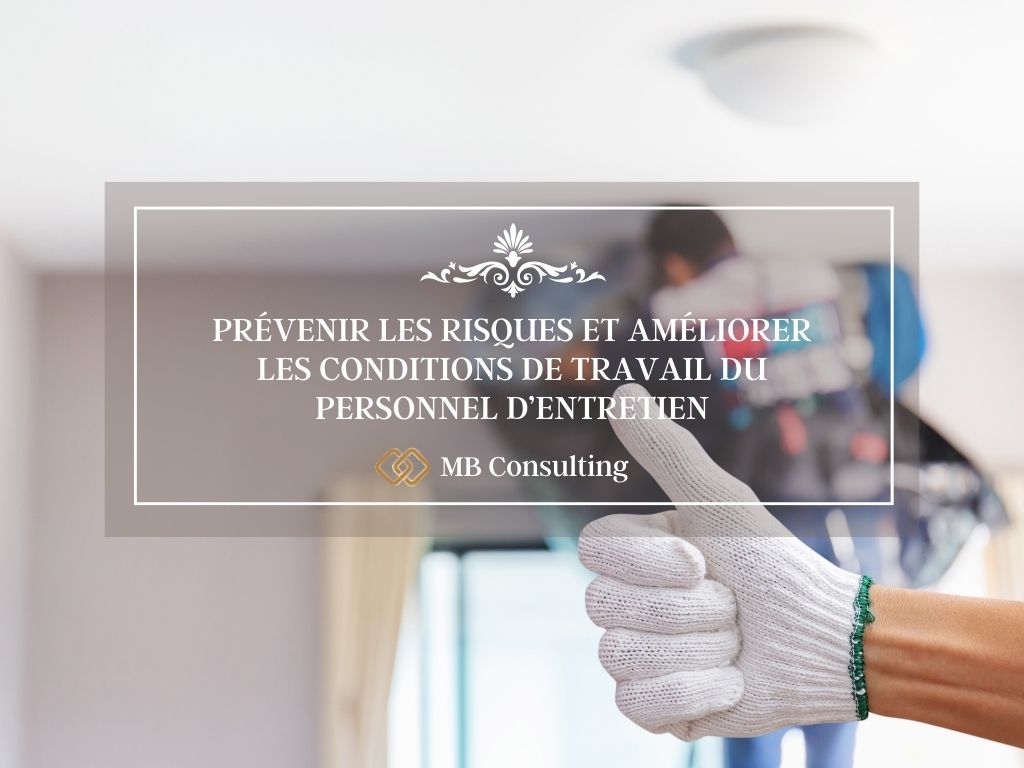 PRÉVENIR LES RISQUES ET AMÉLIORER LES CONDITIONS DE TRAVAIL DU PERSONNEL D'ENTRETIEN