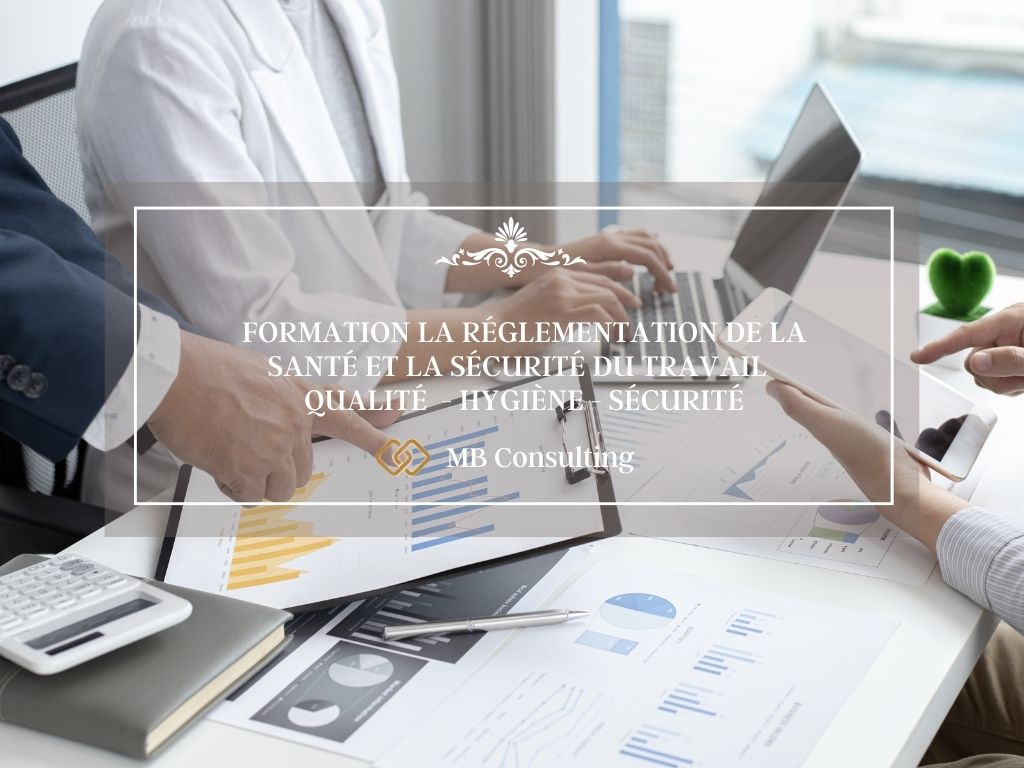 FORMATION LA RÉGLEMENTATION DE LA SANTÉ ET LA SÉCURITÉ AU TRAVAIL QUALITÉ - HYGIÈNE - SÉCURITÉ