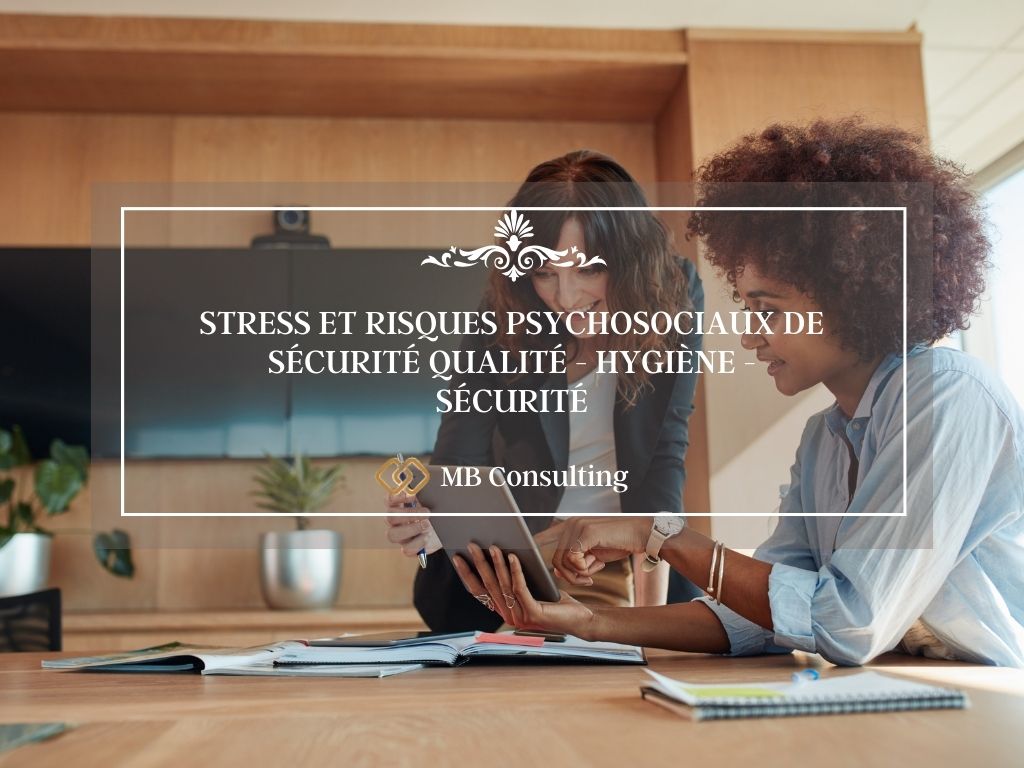 STRESS ET RISQUE PSYCHOSOCIAUX DE SÉCURITÉ QUALITÉ - HYGIÈNE - SÉCURITÉ