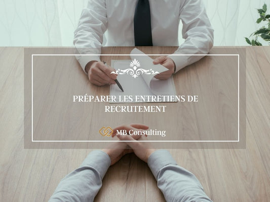 PRÉPARER LES ENTRETIENS DE RECRUTEMENT