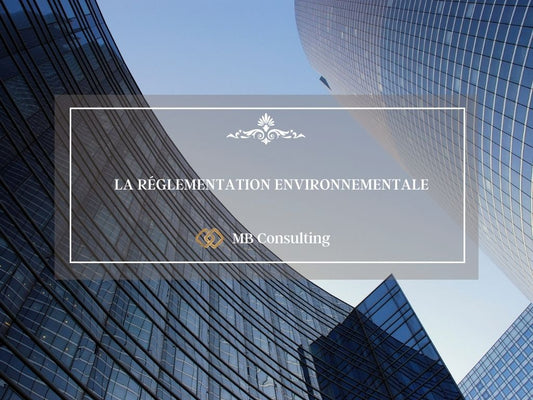 LA RÉGLEMENTATION DE L'ENVIRONNEMENTALE