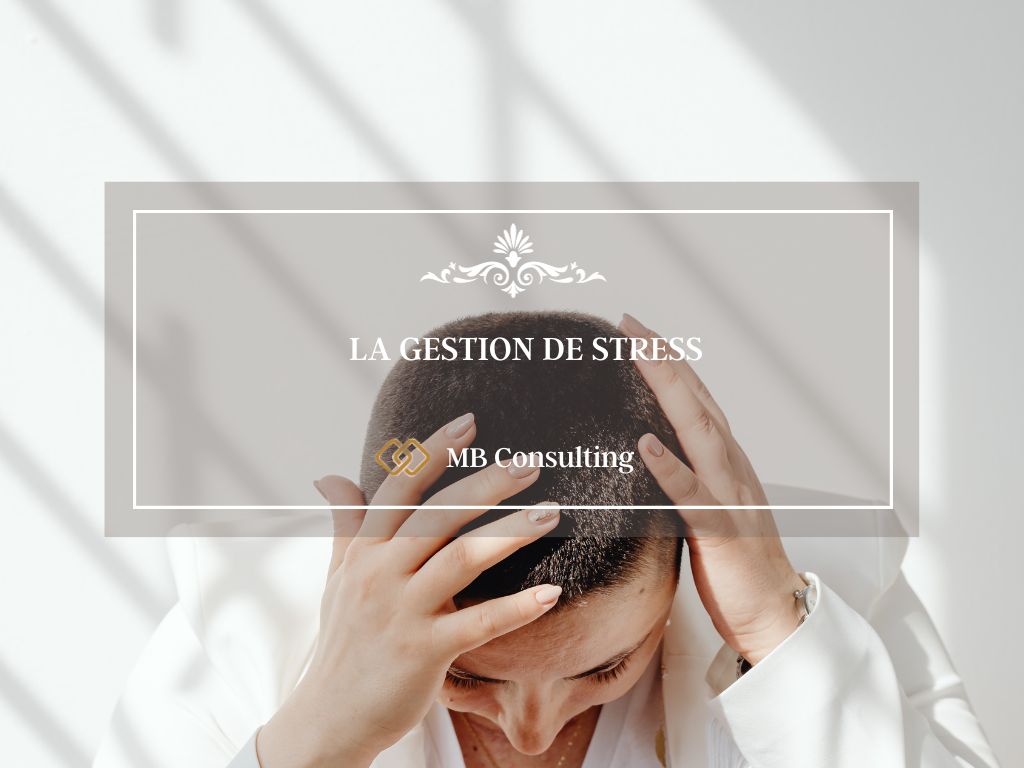 LA GESTION DE STRESS