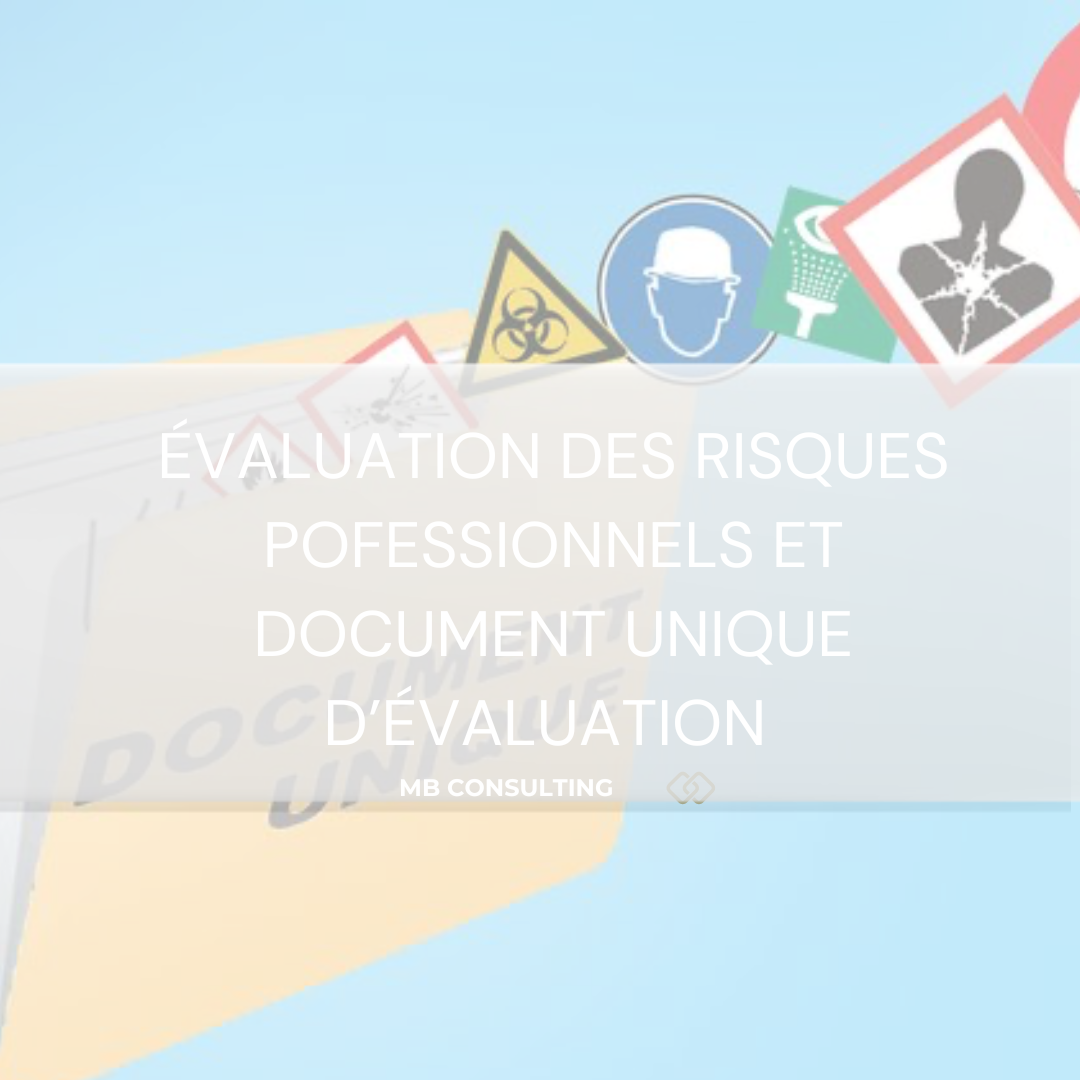 Évaluation des risques professionnels et document unique d’évaluation des risques professionnels »