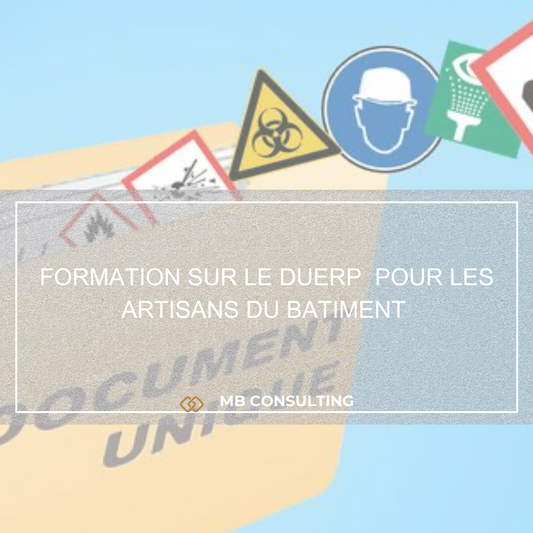 Formation sur le DUERP pour Artisans du Bâtiment