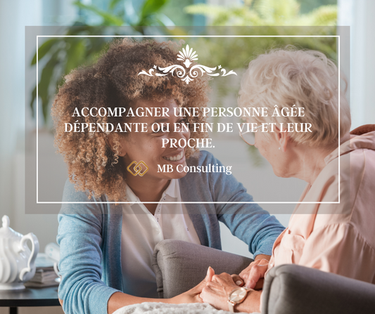 Accompagner une personne âgée dépendante ou en fin de vie et leur proche.